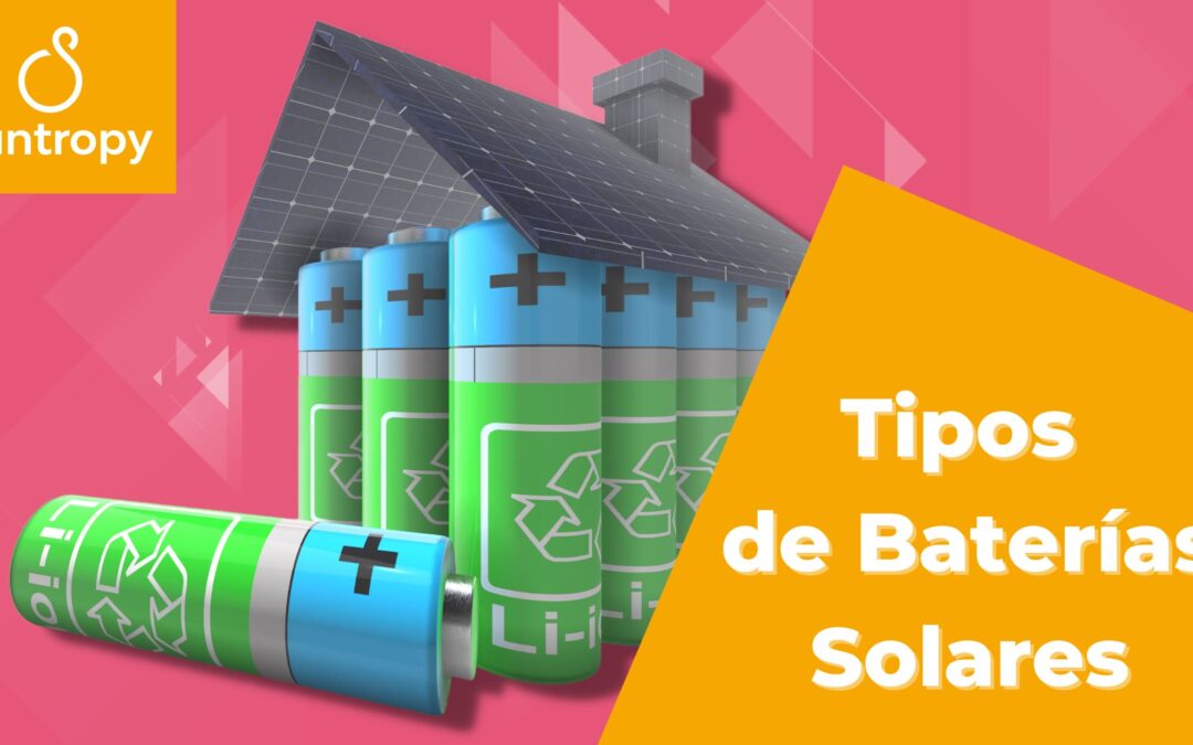 Tipos de Baterías Solares