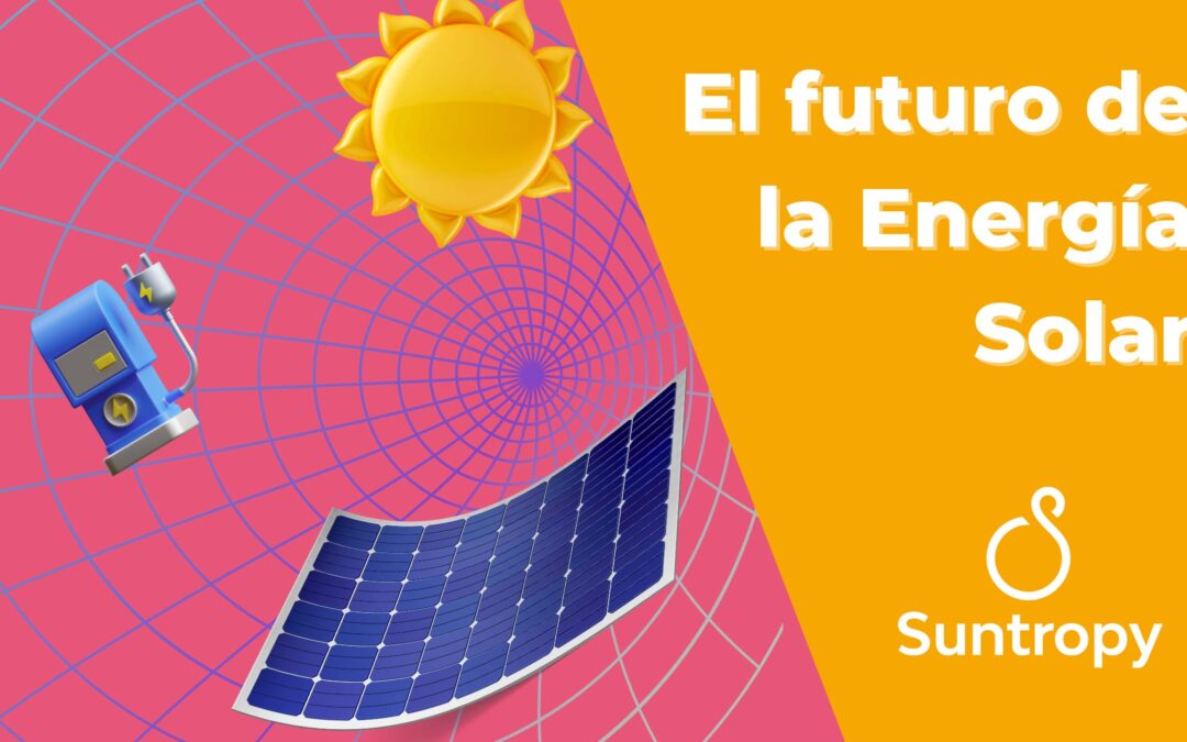 El futuro de la Energía Solar