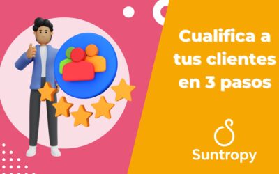 3 formas de cualificar a tu cliente