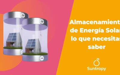 Almacenamiento de Energía Solar: lo que necesitas saber