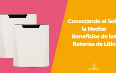 Conectando el Sol y la Noche: Beneficios de las Baterías de Litio