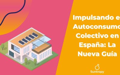 Impulsando el Autoconsumo Colectivo en España: La Nueva Guía