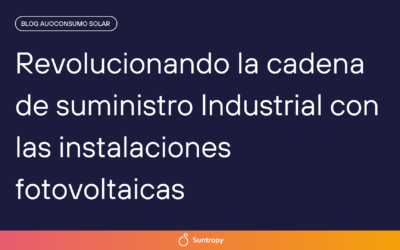 Revolucionando la cadena de suministro industrial con instalaciones fotovoltaicas