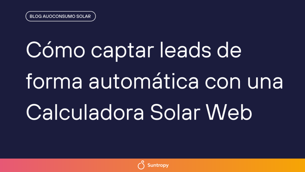 alt"cómo-captar-leads-de-forma-automática-con-una-calculadora-solar-web"