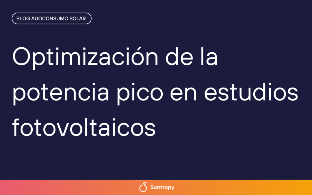 Optimización de la potencia pico en estudios fotovoltaicos