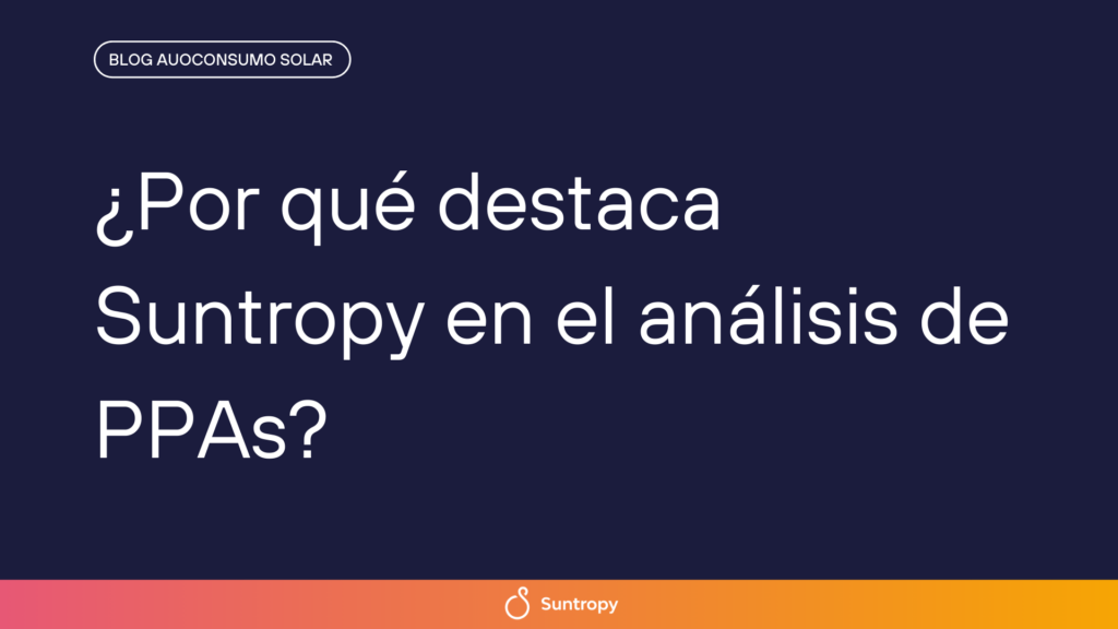 "Por-qué-destaca-Suntropy-en-el-análisis-de-PPAs"