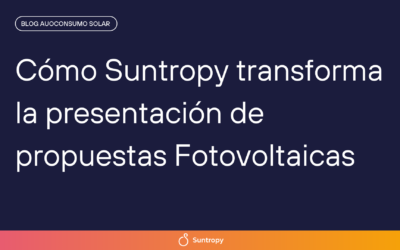 Cómo Suntropy transforma la presentación de propuestas Fotovoltaicas