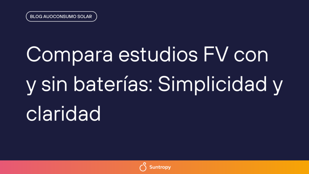 alt"Compara-estudios-FV-con-y-sin-baterías-Simplicidad-y-claridad"