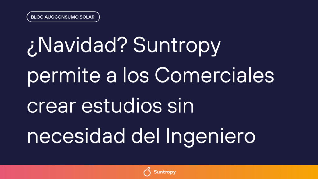 alt"Navidad-Suntropy-permite-a-los-Comerciales-crear-estudios-sin-necesidad-del-Ingeniero"